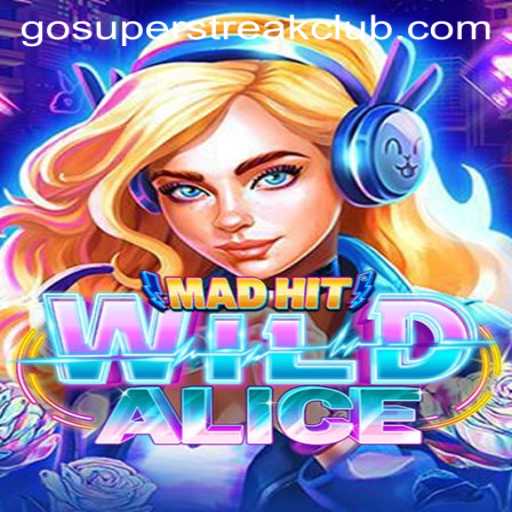 MadHitWildAlice: Enter the Thrilling World of SuperStreakClub