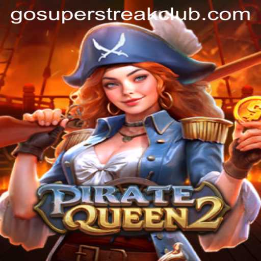 Unveiling PirateQueen2: Dive Into the Thrilling World of SuperStreakClub